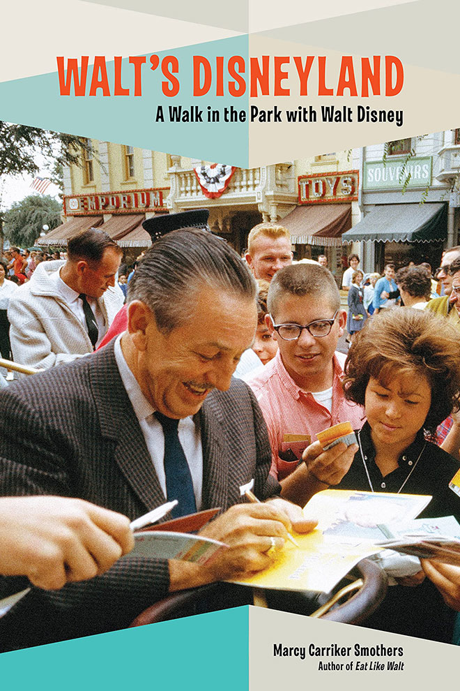 Walt’s Disneyland: A Walk in the Park with Walt Disney