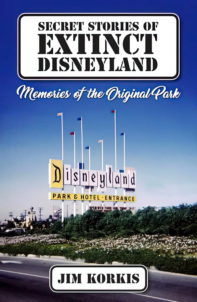 Secret Stories of Extinct Disneyland: Memories of the Original Park