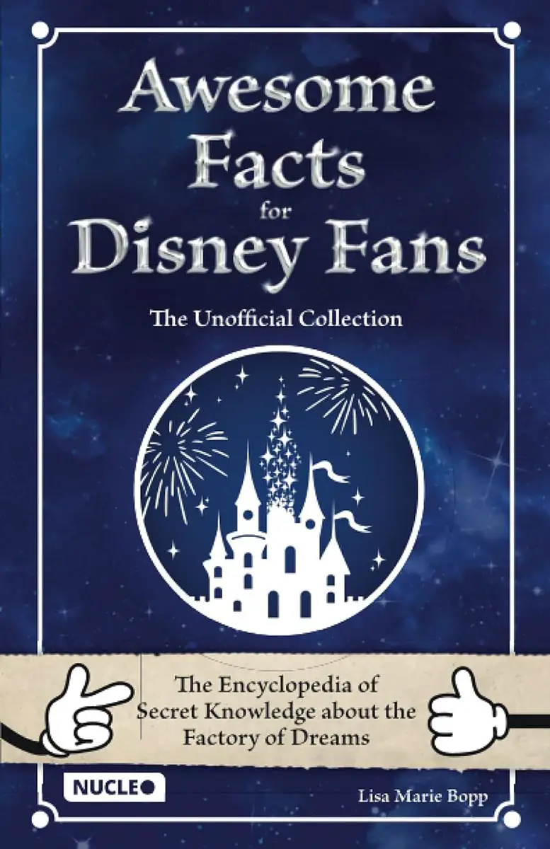 Awesome Facts for Disney Fans - The Unofficial Collection: The Encyclopedia of Secret Knowledge about the Factory of Dreams