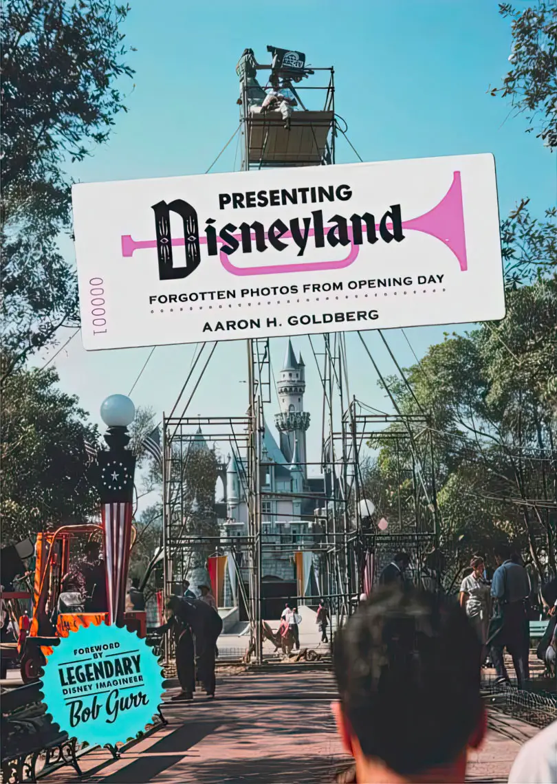 Presenting Disneyland: Forgotten Photographs From Opening Day